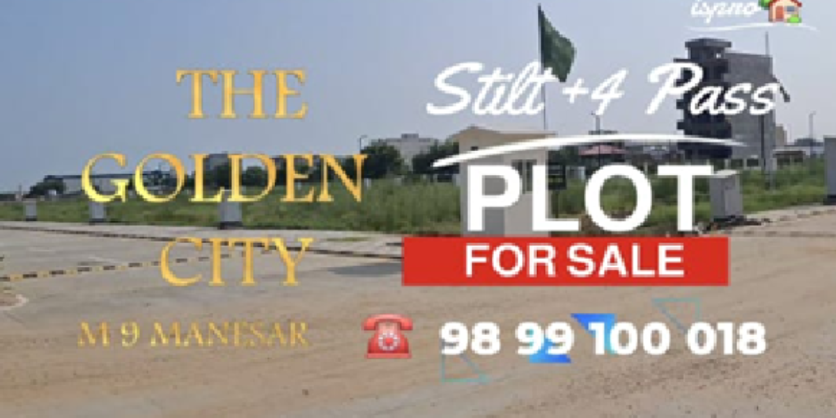 THE GOLDEN CITY | STILT + 4 PASS | PLOT FOR SALE | M 9 GURGOAN HR